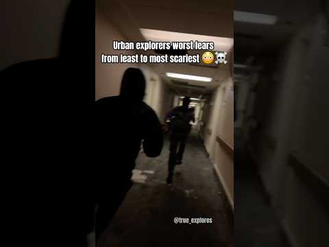 Urban explorers worst fears from least to most scariest 😳☠️