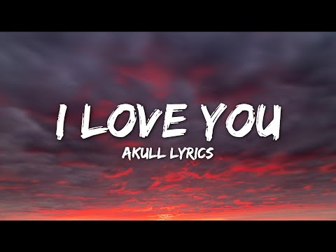 Akull - I Love You (lyrics) | VYRLOriginals