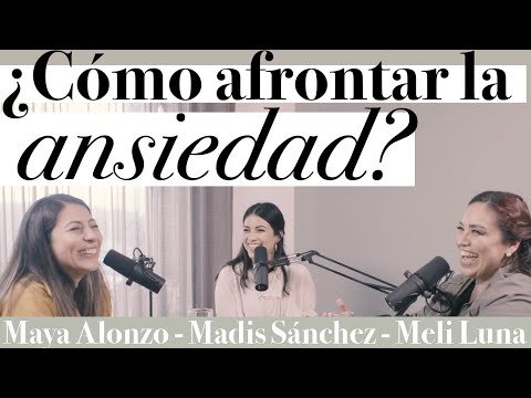 ¿Cómo afrontar la ansiedad? - Maya Alonzo, Madis Sánchez y Melissa Luna #Expuestas