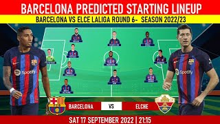 BARCELONA  POTENTIAL STARTING LINEUP VS ELCHE | LALIGA ROUND 6 SEASON 2022/2023