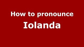 How to pronounce Iolanda