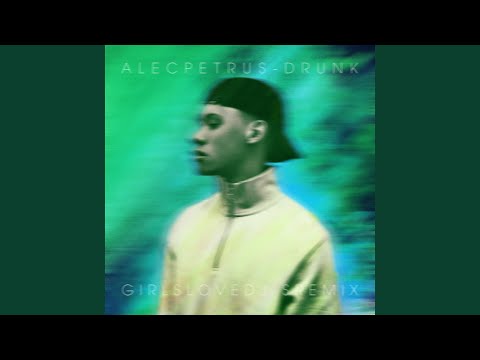 Drunk (Girls Love DJs Remix)