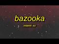 Miami XO Bazooka Lyrics Rest In Peace My Granny She Got Hit By A Bazooka
