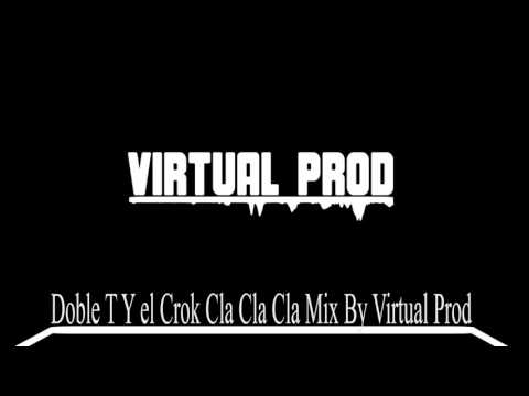 Doble T Y el Crok - Cla Cla Cla 2.0 Dembow Mix By (Virtual Prod)