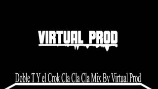 Doble T Y el Crok - Cla Cla Cla 2.0 Dembow Mix By (Virtual Prod)