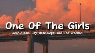 Download lagu One Of The Girls Lyrics - The Weeknd, Jennie Kim & Lily-Rose Depp mp3 Download lagu One Of The Girls Lyrics - The Weeknd, Jennie Kim & Lily-Rose Depp mp3