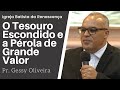 O Tesouro Escondido E A Perola De Grande Valor Pr Gessy Oliveira