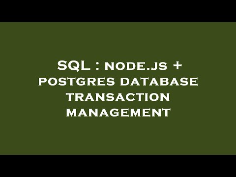 Sql Node Js Postgres Database Transaction Management