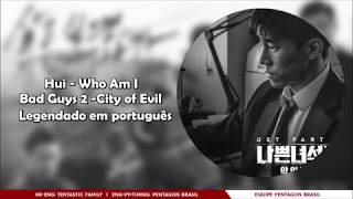 Hui – Who Am I (Bad Guys 2: City of Evil OST Part.1) [Legendado PT-BR]