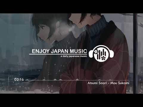 Mou sukoshi... Mou Sukoshi... by Saori Atsumi【EnjoyJapanMusic】