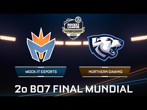 MOCK-IT ESPORTS VS NORTHERN GAMING - Rocket League Championship Series - Final Mundial Día 3 2o BO7