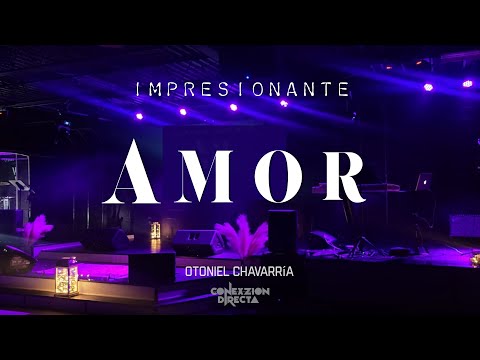 Impresionante Amor - Otoniel Chavarria -  Conexzion Directa