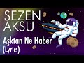 Sezen Aksu - Aşktan Ne Haber (Lyrics I Şarkı Sözleri) Sezen Aksu - Aşktan Ne Haber (Lyrics I Şarkı Sözleri)