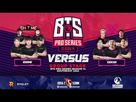 EHOME vs XERXIA - BTS Pro Series Season 14: Southeast Asia - Group Stage - BO2