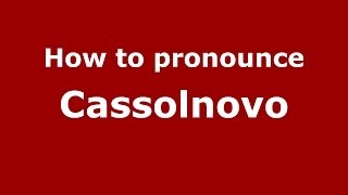 How to pronounce Cassolnovo