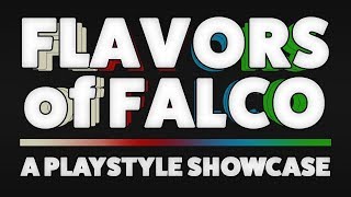 Flavors of Falco - A Falco Playstyle Showcase [REMASTERED]