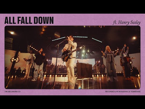 All Fall Down (Feat Henry Seeley) // The Belonging Co