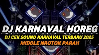 Download lagu DJ CEK SOUND TERBARU 2025 FULL BASS KARNAVAL HOREG NROTOK NULUP mp3