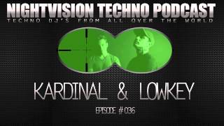 Kardinal & Lowkey [FRA] - NightVision Techno PODCAST 36 pt.2