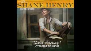 Love Anyway by Shane Henry