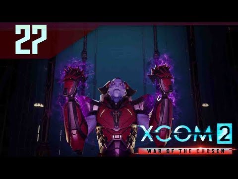 The Warlock's Stronghold! Takedown! - XCOM 2 War of the Chosen Gameplay Part 27 Let's Play
