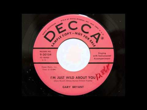 Gary Bryant - I'm Just Wild About You (Decca 30104) (Johnny Horton connection)