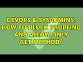DevOps SysAdmins How To Block PROPFIND And Allow Only GET Method