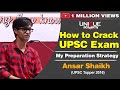 UPSC My UPSC Preparation Strategy How To Crack UPSC Exam Ansar Shaikh IAS