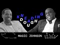 Magic Johnson Talks Business with Maverick Carter | Kneading Dough