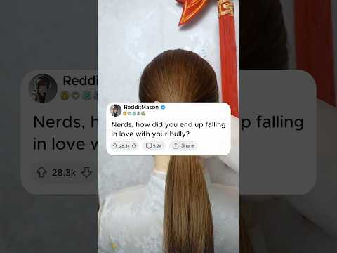 Nerds, how did you end up falling in love with your bully?#story #storytime #reddit #askreddit