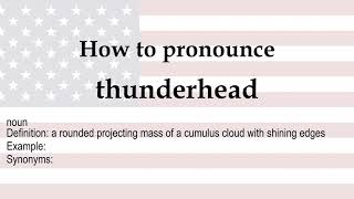 How to pronounce 'thunderhead' + meaning