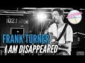 Frank Turner - I Am Disappeared (Live at the Edge)