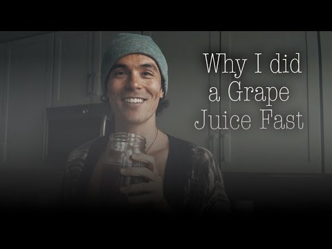 Why I did a Grape Juice Fast - Adam Roa