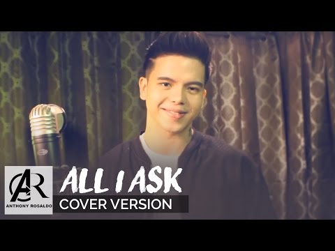ALL I ASK   COVER BY ANTHONY ROSALDO