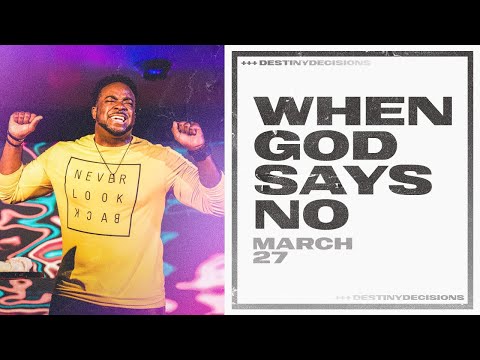 When God Says No | Destiny Decisions | Part 3 | Jerry Flowers
