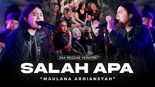 Download lagu SALAH APA - MAULANA ARDIANSYAH (Ska Reggae Version) | Salah apa yang tak kumaafkan mp3