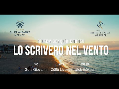 Özgürlük-Bilsem Gençlik Korosu (Samsun) -Lo Scrıvero’ Nel Vento-İtalyanca
