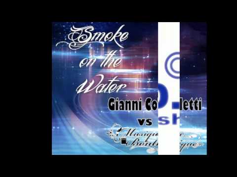 Gianni Coletti Vs Musique Boutique - Smoke On The Water (House Extended Mix)