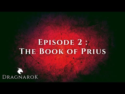 Dragnarok - Episode 2 : The Book of Prius