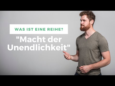 Was ist eine Reihe? Partialsummen, Konvergenz und absolute Konvergenz von Reihen.