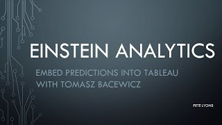 Embedding Salesforce Einstein Predictions in Tableau with Tomasz Bacewicz