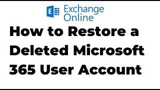 36. How to Restore a Deleted Microsoft 365 User | User Mailboxes