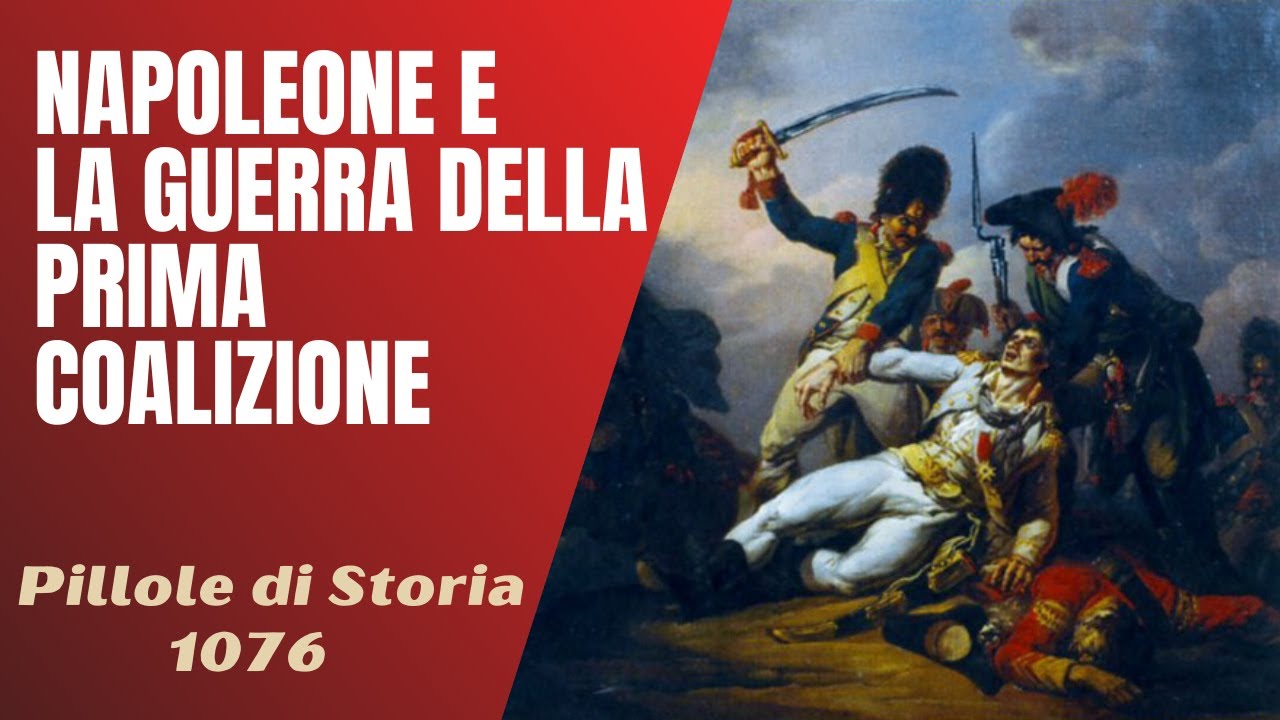 1076- Napoleone e la Guerra della Prima Coalizione [Pillole di Storia]