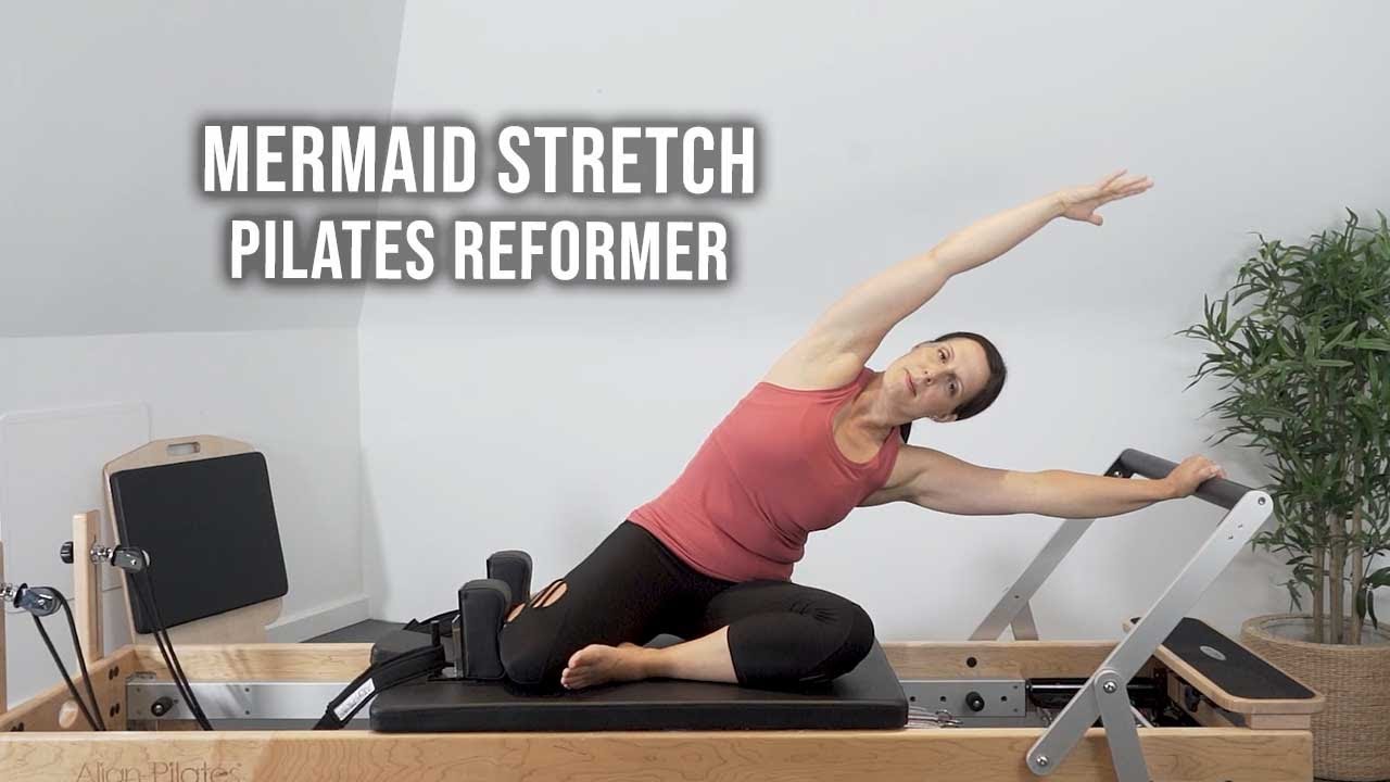 Mermaid Stretch Exercises - Pilates Reformer