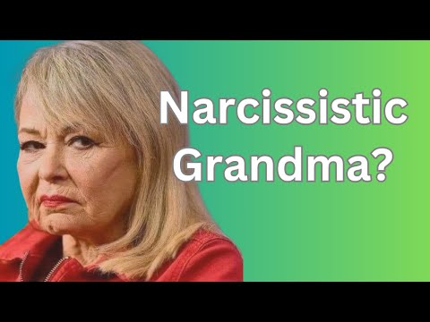 Discovering the Narcissistic Traits in Your Grandmother