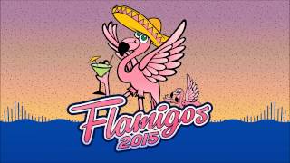 Flamigos 2015 - Filla (Ft. Larsen)