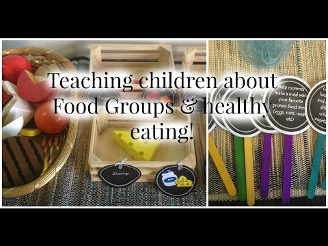 Easy & Fun ways to teach children about Food Groups and healthy eating!