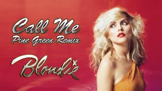 Call Me (Pine Green Remix) - Blondie