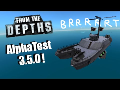 Pretty Props and Stable Ships! AlphaTest Update 3.5.0, From the Depths