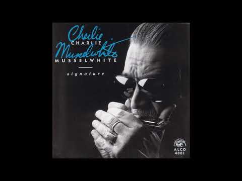 Charlie Musselwhite  -  She may be your woman